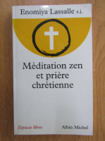 H. M. Enomiya Lassalle - Meditation zen et priere chretienne