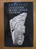 H. W. F. Saggs - Civilization Before Greece and Rome