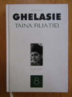 Ieromonah Ghelasie - Taina filiatiei (volumul 8)