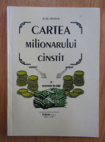 Ilie Moga - Cartea milionarului cinstit