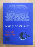 Iolanda Malamen - Scris si de scris (volumul 4)