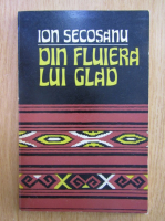 Ion Secosanu - Din fluiera lui Glad