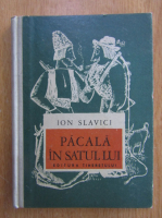Ion Slavici - Pacala in satul lui
