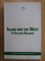 Anticariat: Islam and the West. A Civilized Dialogue