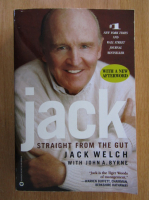 Anticariat: Jack Welch - Jack. Straight From the Gut