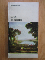 Jacob Burckhardt - Arta si istorie (volumul 2)