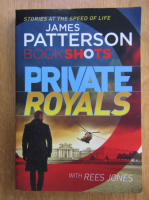 Anticariat: James Patterson - Private Royals