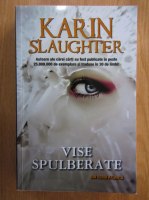 Karin Slaughter - Vise spulberate