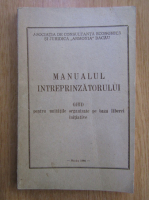 Manualul intreprinzatorului. Ghid pentru unitatile organizate pe baza liberei initiative