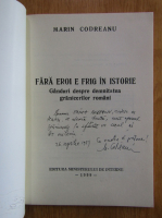 Anticariat: Marin Codreanu - Fara eroi e frig in istorie (cu autograful autorului)