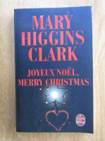Anticariat: Mary Higgins Clark - Joyeux Noel, Merry Christmas