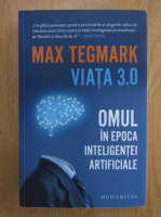 Anticariat: Max Tegmark - Viata 3.0. Omul in epoca inteligentei artificiale