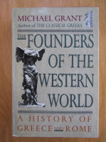 Michael Grant - The Founders of the Western World