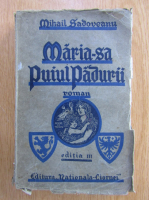 Mihail Sadoveanu - Maria-sa Puiul Padurii (1930)