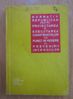 Normativ republican pentru proiectarea si executarea constructiilor din punct de vedere al prevenirii incendiilor