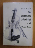 Paul Ratz - Din mostenirea violonistica a lui Vasile Filip 