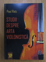 Paul Ratz - Studii despre arta violonistica