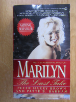 Peter Harry Brown - Marilyn. The Last Take
