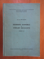 Pop Iuliana - Geografia economica a Tarilor Socialiste (volumul 1)