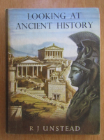 Anticariat: R. J. Unstead - Looking at Ancient History