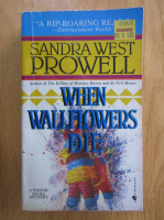 Anticariat: Sandra West Prowell - When Wallflowers Die