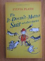 Sylvia Plath - The It-Doesn't-Matter Suit and Other Stories