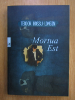 Teodor Hossu-Longin - Mortuna Est
