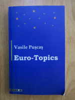 Anticariat: Vasile Puscas - Euro-Topics
