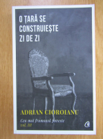 Anticariat: Adrian Cioroianu - O tara se construieste zi de zi (volumul 3)