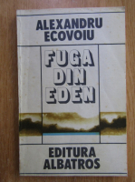 Alexandru Ecovoiu - Fuga din Eden