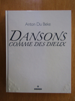 Anticariat: Anton Du Beke - Dansons Comme des Dieux (contine CD)