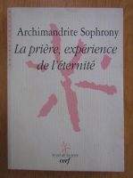 Archimandrite Sophrony - La priere experience de l'eternite