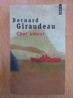Anticariat: Bernard Giraudeau - Cher amour