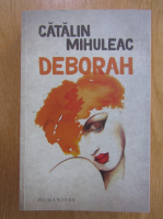 Anticariat: Catalin Mihuleac - Deborah