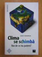 Anticariat: Daisy Kendrick - Clima se schimba. Noi de ce nu putem?