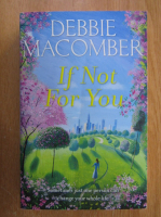 Debbie Macomber - If Not For You