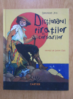 Dominique Joly - Dictionarul piratilor si corsarilor