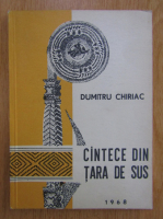 Dumitru Chiriac - Cantece din Tara de Sus