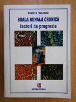 Dumitru Ferechide - Boala renala cronica. Factori de progresie