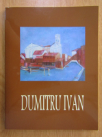 Dumitru Ivan. Pictura si desen