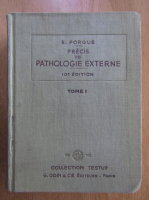 E. Forgue - Precis de pathologie externe (volumul 1)
