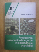 Elena Florescu - Producerea rasadurilor de legume in gospodariile populatiei