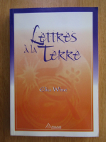 Anticariat: Elia Wise - Lettres a la terre
