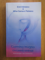 Anticariat: Emil Stanescu - Carmina magna