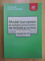 Anticariat: Florin Ionita - Model european de evaluare a competentelor de lectura si scriere pentru clasele VII-VIII