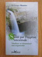 Georges Monnier - Sante par l'hygiene intestinale
