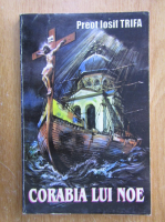 Iosif Trifa - Corabia lui Noe