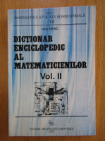 Iuliu Deac - Dictionar enciclopedic al matematicilor (volumul 2)