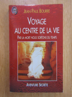 Jean Paul Bourre - Voyage au centre de la vie