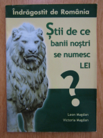 Leon Magdan - Stii de ce banii nostri se numesc lei?